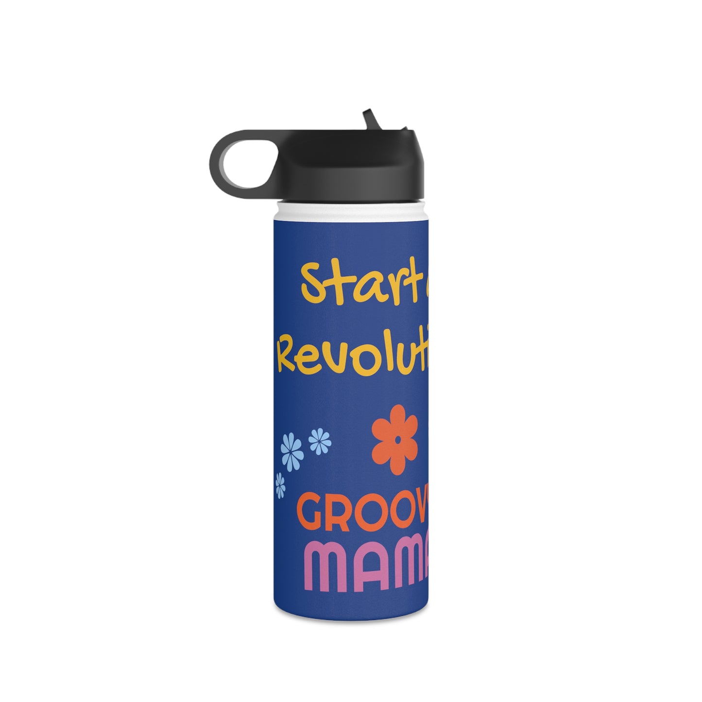 "Start a Revolution" Stainless Steel Water Bottle, Standard Lid